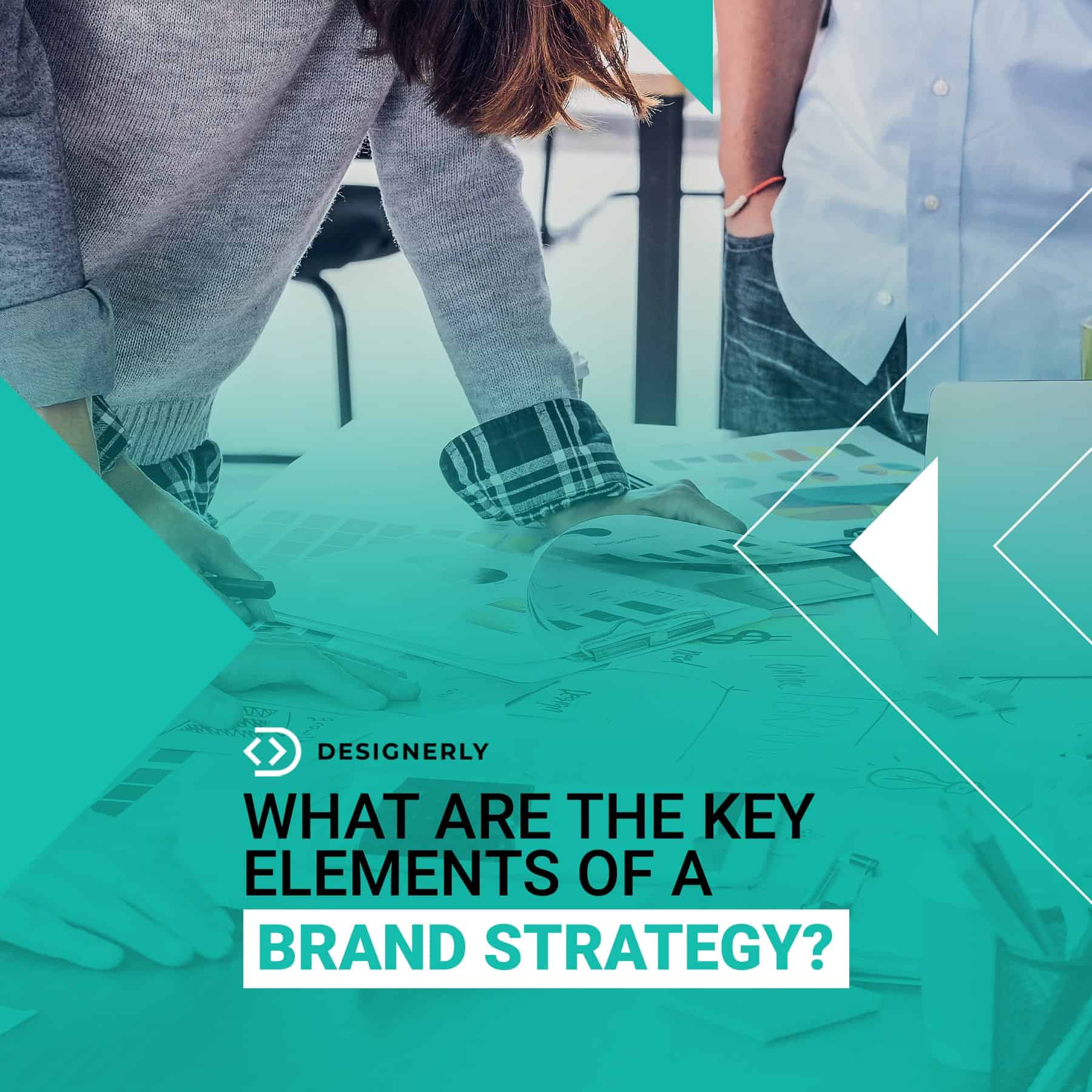 what-are-the-key-elements-of-a-brand-strategy-designerly