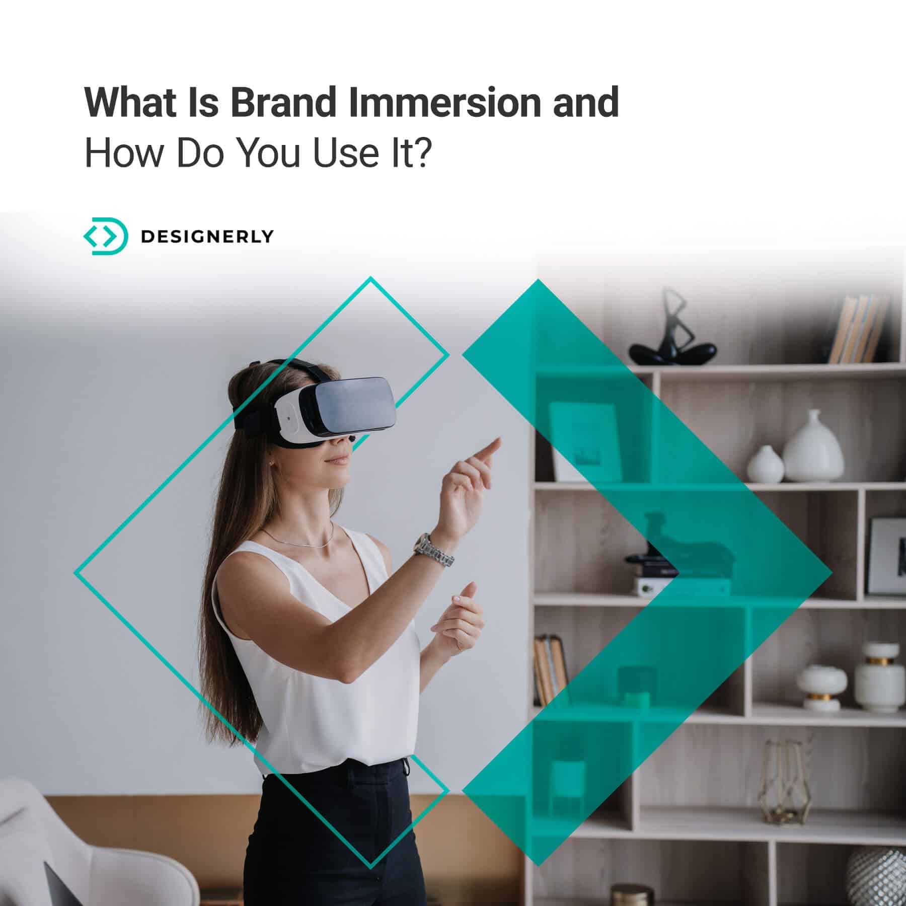 What Is Brand Immersion and How Do You Use It? Designerly