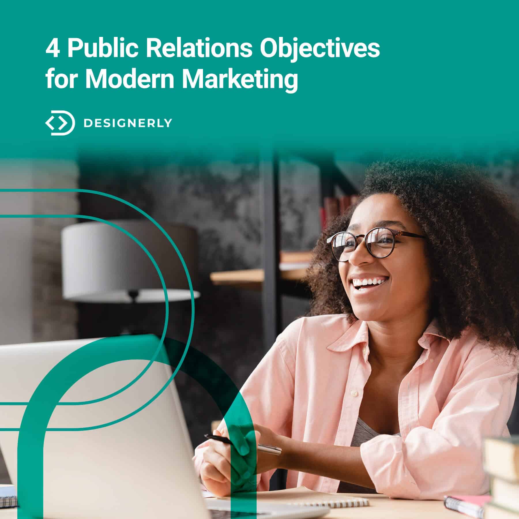 4 Public Relations Objectives for Modern Marketing - Designerly 